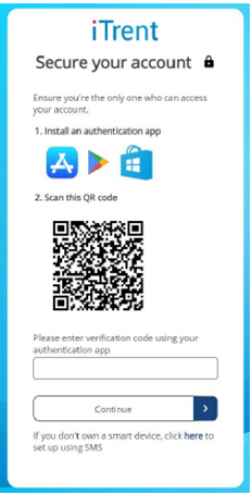 Snippet of form showing iTrent logo at the top, followed by "Ensure you're the only one who can access your account." Then there are 2 steps given: 1. "Install an authentication app", 2. "Scan this QR code" with a QR code and then a field for "Please enter verification code using your authentication app" followed by a 'Continue' button.