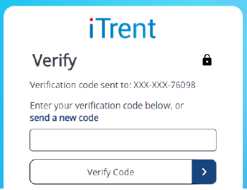 Snippet of form showing iTrent logo at the top, followed by "Verify" and under that "Verification code sent to: XXXX-XXX-76098. Enter your verification code below, or send a new code." with an empty form field under that and a button saying 'Verify Code'.