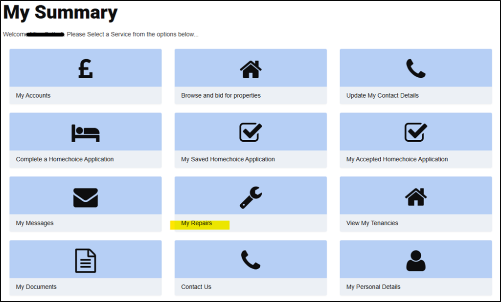 Screenshot of a web portal titled 'My Summary' with a grid layout of service options. The page shows a redacted welcome message followed by 12 clickable service tiles arranged in 4 rows and 3 columns. The tiles include: My Accounts (£ symbol), Browse and bid for properties (house icon), Update My Contact Details (phone icon), Complete a Homechoice Application (bed icon), My Saved Homechoice Application (checkmark icon), My Accepted Homechoice Application (checkmark icon), My Messages (envelope icon), My Repairs (wrench icon, highlighted in yellow), View My Tenancies (house icon), My Documents (document icon), Contact Us (phone icon), and My Personal Details (person icon). Each tile has a light blue background with black icons and descriptive text below.