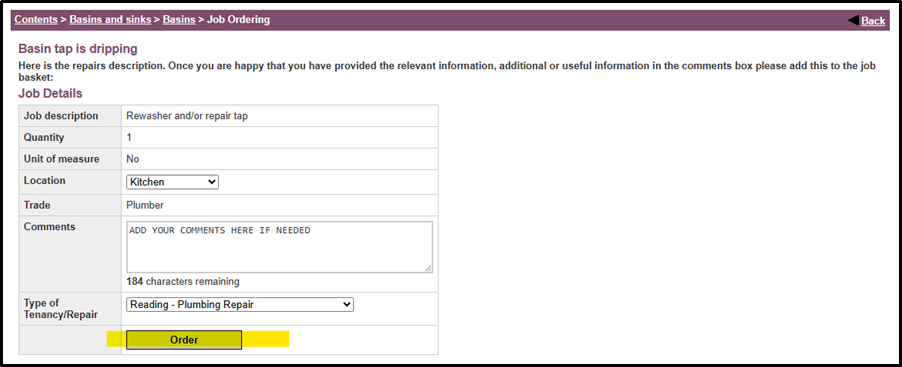 Screenshot of a completed repair job ordering form from Reading Borough Council's housing portal. The breadcrumb navigation shows 'Contents > Basins and sinks > Basins > Job Ordering' with a 'Back' button. The form is titled 'Basin tap is dripping' and contains filled job details: Job description ('Rewasher and/or repair tap'), Quantity ('1'), Unit of measure ('No'), Location (dropdown set to 'Kitchen'), Trade ('Plumber'), Comments (text area showing 'ADD YOUR COMMENTS HERE IF NEEDED' with '184 characters remaining'), and Type of Tenancy/Repair (dropdown set to 'Reading - Plumbing Repair'). At the bottom is a prominent yellow 'Order' button. The page includes explanatory text about providing relevant information and adding additional details in the comments box before adding to the job basket.