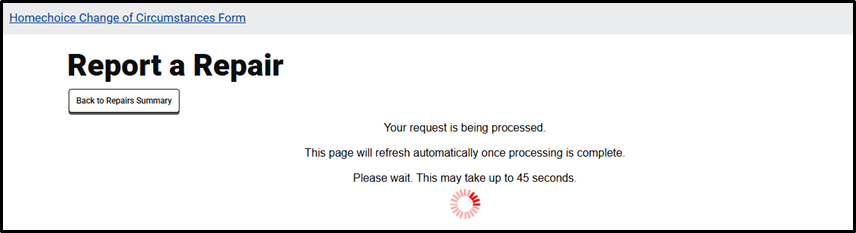 Screenshot of a processing page from Reading Borough Council's housing portal. At the top is a link for 'Homechoice Change of Circumstances Form'. The main content shows 'Report a Repair' as the heading with a 'Back to Repairs Summary' button below it. The page displays a processing message stating 'Your request is being processed' followed by 'This page will refresh automatically once processing is complete' and 'Please wait. This may take up to 45 seconds'. At the bottom is a red loading spinner icon indicating the system is processing the request.