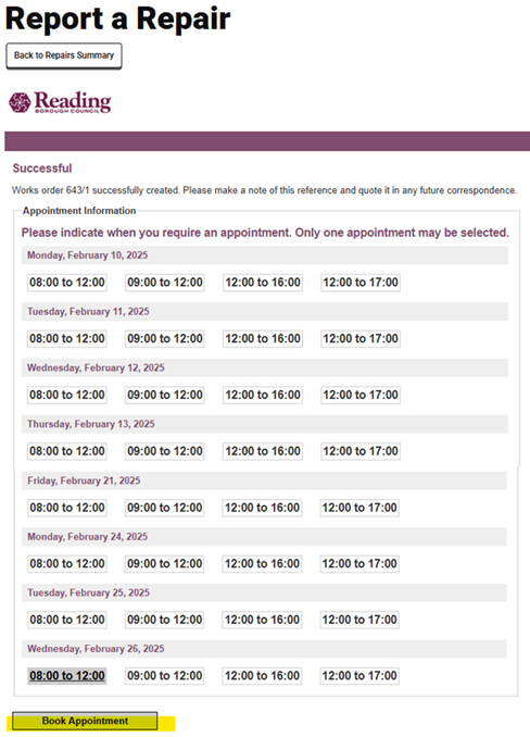 Screenshot of a successful repair request confirmation page from Reading Borough Council's housing portal. The page shows 'Report a Repair' as the heading with a 'Back to Repairs Summary' button and the Reading Borough Council logo. A purple banner displays 'Successful' followed by text stating 'Works order 6431 successfully created. Please make a note of this reference and quote it in any future correspondence.' Below is an 'Appointment Information' section explaining that users should indicate when they require an appointment and only one appointment may be selected. The page shows a calendar of available appointment slots from Monday, February 10, 2025 through Wednesday, February 26, 2025, with four time slots each day: 08:00 to 12:00, 09:00 to 12:00, 12:00 to 16:00, and 12:00 to 17:00. At the bottom is a yellow 'Book Appointment' button.