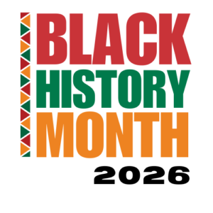 Text saying: BLACK HISTORY MONTH 2026.